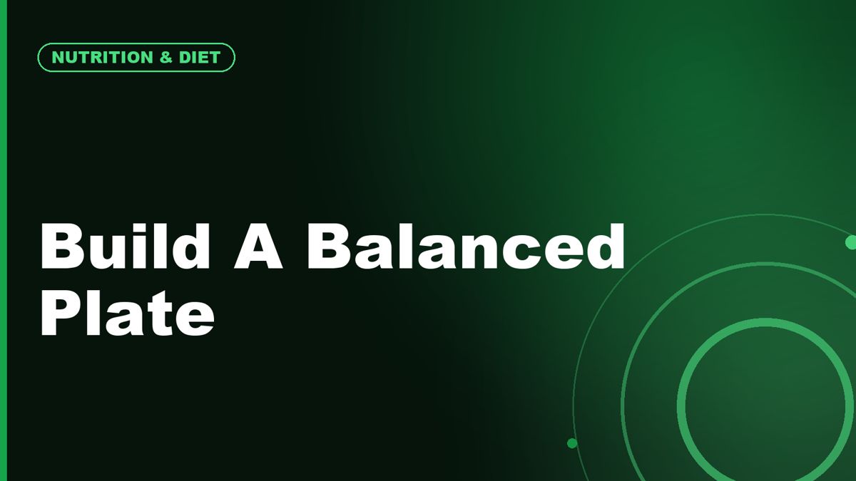 How to Build a Balanced Plate Without Counting Every Calorie