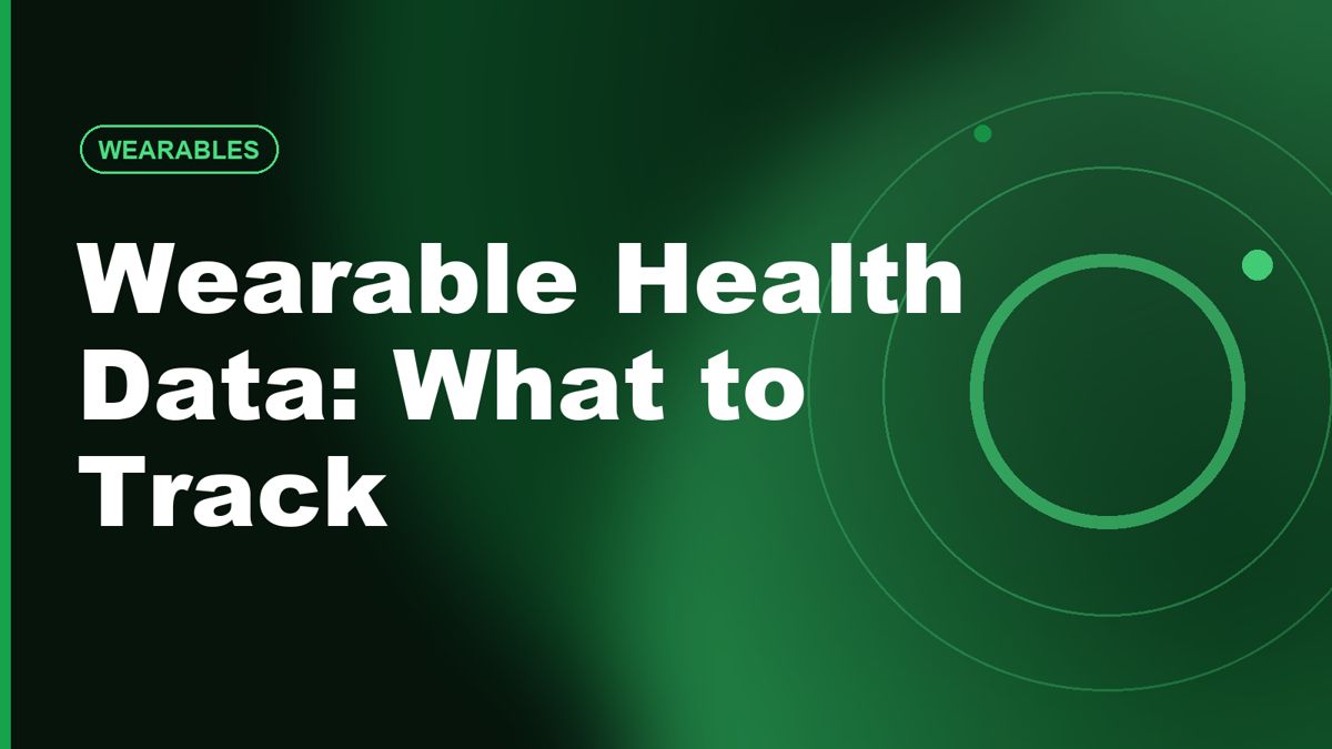 Wearable Health Data: What to Track and What to Ignore